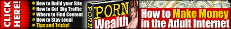 Porn Wealth: How To Make Money In The Adult Internet